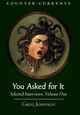 You Asked for It: Selected Interviews, Volume 1 by Greg Johnson 9781940933665