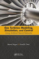 Gas Turbines Modeling, Simulation, and Control: Using Artificial Neural Networks Hamid Asgari (University of Canterbury, Christchurch, New Zealand) 9781138893443