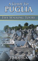 A Guide to Puglia: Five Walking Tours by P S Quick 9781785386596
