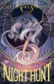 The Night Hunt by Alexandra Christo 9781250897435