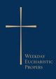 Weekday Eucharistic Propers by Church 9781640650787