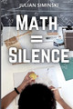 Math = Silence by Julian Siminski 9781642614718
