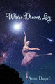 Where Dreams Live by Anne Dupré 9781945432491