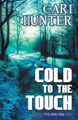 Cold to the Touch by Cari Hunter 9781626395268
