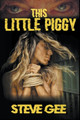 This Little Piggy by Steve Gee 9798224136933