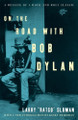 On The Road With Bob Dylan by Larry Sloman 9781400045969