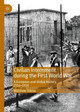 Civilian Internment during the First World War: A European and Global History, 1914-1920 by Matthew Stibbe 9781137571908