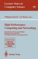 High-Performance Computing and Networking: International Conference and Exhibition, Munich, Germany, April 18 - 20, 1994. Proceedings. Volume 2: Networking and Tools by Wolfgang Gentzsch 9783540579816