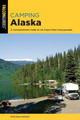 Camping Alaska: A Comprehensive Guide to the State's Best Campgrounds by Montana Hodges