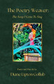 The Poetry Weaver The Song I Came To Sing: Poetry and Fine Art by Diane Lipton Gollub 9798991373517