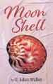 Moon Shell by G Julian Walker 9781964362847