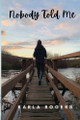 Nobody Told Me by Karla Rogers 9798985569704