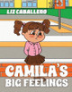 Camila’s Big Feelings by Liz Caballero 9798891551596