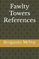 Fawlty Towers References by Benjamin McVoy 9781737142911
