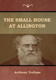 The Small House at Allington by Anthony Trollope 9781618955951