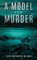 A Model for Murder by Patrick Bijou 9781838257385