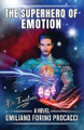 The Superhero of Emotion by Emiliano Forino Procacci 9798218124328