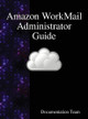 Amazon Workmail Administrator Guide by Documentation Team 9789888408580