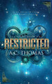 Restricted by A C Thomas 9781648901294