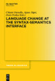 Language Change at the Syntax-Semantics Interface by Chiara Gianollo 9783110488074