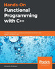 Hands-On Functional Programming with C++: An effective guide to writing accelerated functional code using C++17 and C++20 by Alexandru Bolboaca 9781789807332