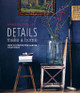 Details Make a Home: How to Create and Curate Your Space by Hans Blomquist