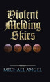 Violent Melding Skies by Michael Angel 9781490765631