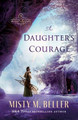 A Daughter's Courage by Misty M Beller