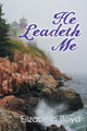 He Leadeth Me by Elizabeth Boyd 9781479611973