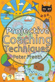 Projective Coaching Techniques by Peter Freeth 9781908293534
