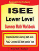 ISEE Lower Level Summer Math Workbook: Essential Summer Learning Math Skills plus Two Complete ISEE Lower Level Math Practice Tests by Smith 9781646129904