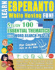 Learn Esperanto While Having Fun! - For Children: Kids of All Ages - Study 100 Essential Thematics with Word Search Puzzles - Vol.1 by Linguas Classics 9798349000850
