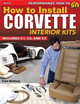 How to Install Corvette Interior Kits Fred Mattson 9781613257142