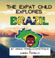The Expat Child Explores Brazil by Ariana Fiorello-Omotosho 9781737420187