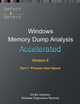 Accelerated Windows Memory Dump Analysis, Sixth Edition, Part 1, Process User Space: Training Course Transcript and WinDbg Practice Exercises with Notes by Dmitry Vostokov 9781912636921