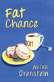 Fat Chance by Aviva Orenstein 9781610273404