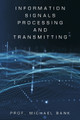 Information Signals Processing and Transmitting by Prof Michael Bank 9781543774054
