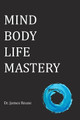 Mind Body Life Mastery by Rouse 9781389372773