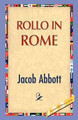Rollo in Rome by Jacob Abbott 9781421889528