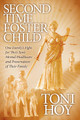 Second Time Foster Child: How One Family Adopted a Fight Against the State for their Son's Mental Healthcare while Preserving their Family by Toni Hoy 9781614481607