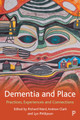 Dementia and Place: Practices, Experiences and Connections Stephen Page 9781447349020