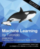 Machine Learning by Tutorials (Second Edition): Beginning Machine Learning for Apple and iOS by Alexis Gallagher 9781942878933
