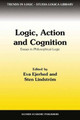 Logic, Action and Cognition: Essays in Philosophical Logic by Eva Ejerhed 9789401063265