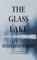 The Glass Lake by Susan Jane Wright 9781998782017