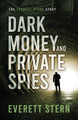 Dark Money and Private Spies: The Everett Stern Story by Everett Stern 9781647045784
