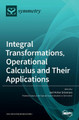 Integral Transformations, Operational Calculus and Their Applications by Hari Mohan Srivastava 9783039368822