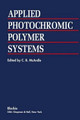 Applied Photochromic Polymer Systems by C.B. McArdle 9789401053563
