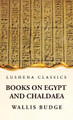Books on Egypt and Chaldaea by By Wallis Budge 9781639236794