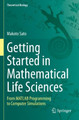 Getting Started in Mathematical Life Sciences: From MATLAB Programming to Computer Simulations by Makoto Sato 9789811982590