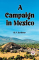 A campaign in Mexico by B F Scribner 9789360460983